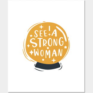 I See a Strong Woman Posters and Art